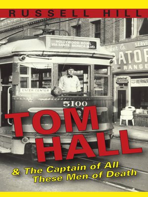 cover image of Tom Hall and the Captain of All These Men of Death